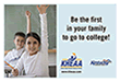 Be the first in your family to go to college